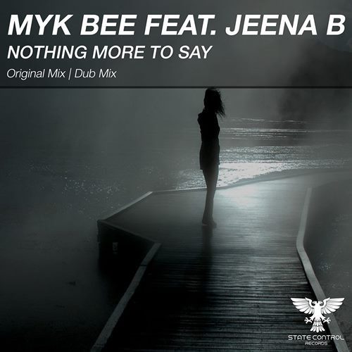 Myk Bee feat. Jeena B Nothing More To Say 500