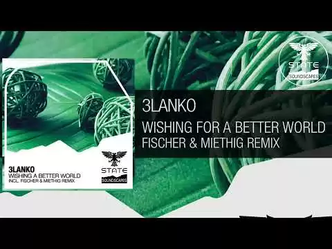 51007 3lanko wishing for a better world fischer miethig remix out 1211 2021 trance