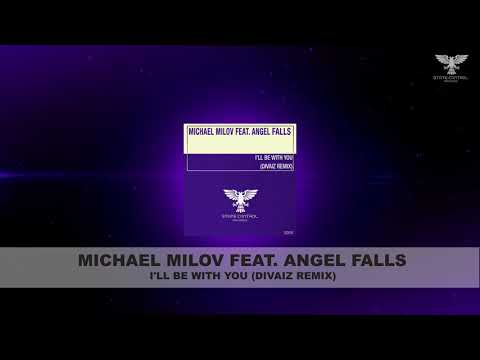 52046 michael milov feat angel falls ill be with you divaiz remix preview out 2307 2018