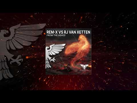 Rem X vs RJ Van Xetten – From the Ashes [Full] -Trance-