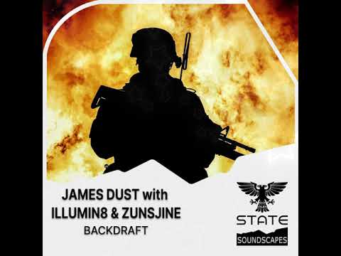 Trance: James Dust with IIlumin8 & Zunsjine – Backdraft [Full]