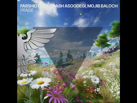 Trance: Farshid Farr, Arash Asoodegi, Mojib Baloch – Praise [Full]