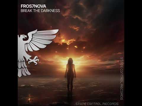Trance: Fros7novA – Break The Darkness [Full]