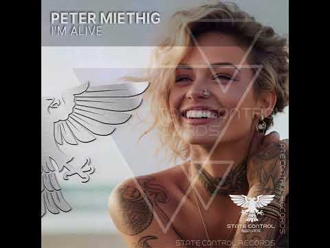 Trance: Peter Miethig –  I’m Alive [Full]