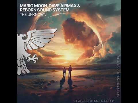 Trance: Mario Moon, Dave AirmaX & Reborn Sound System – The Unknown [Full]