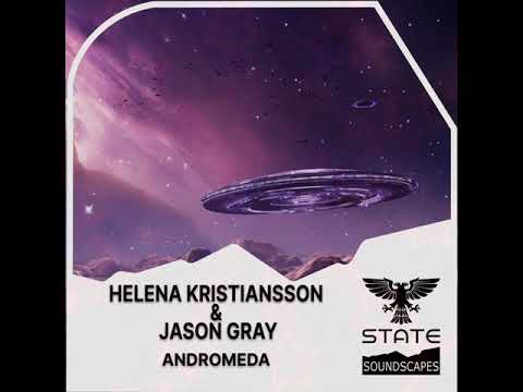 Trance: Helena Kristiansson & Jason Gray – Andromeda [Full]