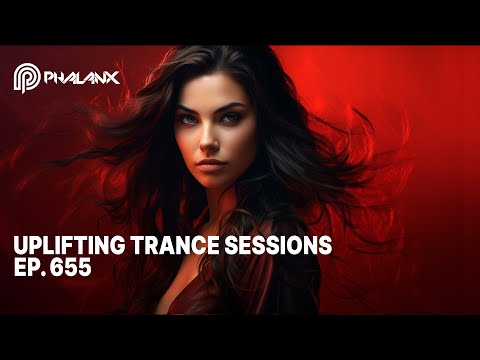 ⚡ Uplifting Trance Sessions Ep. 655 With Dj Phalanx – Catch The Vibes!