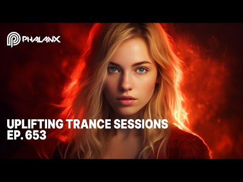 ⚡ Uplifting Trance Sessions EP. 653 with DJ Phalanx (Podcast)