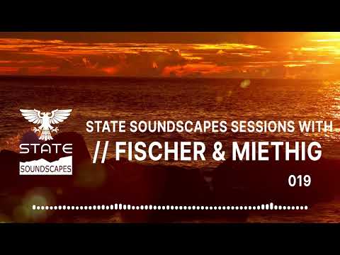 Statesoundscapes Sessions Vol 19 with Fischer & Miethig