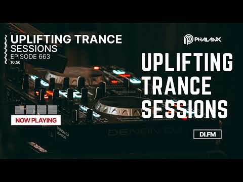 TRANCE in 2023: Uplifting Trance Sessions EP. 663 (Podcast) with DJ Phalanx