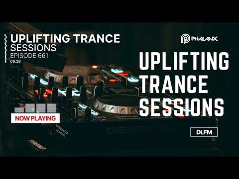 TRANCE in 2023: Uplifting Trance Sessions EP. 662 (Podcast) with DJ Phalanx