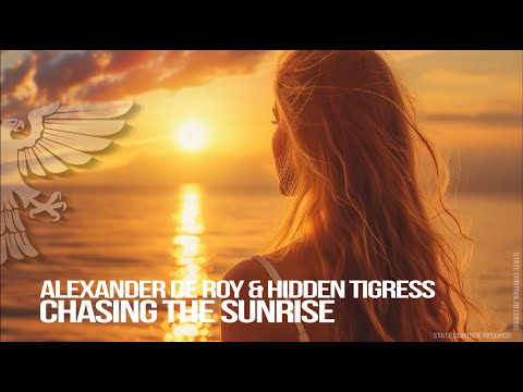Alexander de Roy & Hidden Tigress – Chasing The Sunrise [Official Music Video]